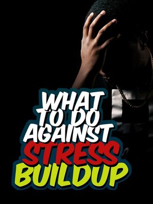 cover image of What to Do Against Stress Buildup